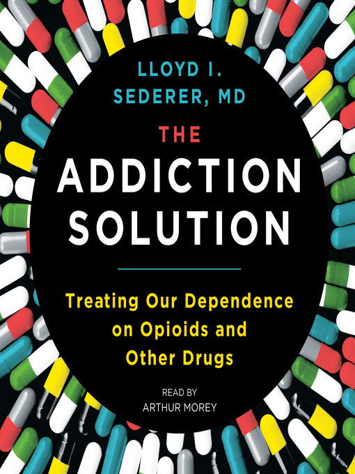 Title details for The Addiction Solution by Lloyd Sederer - Available
